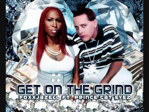 FoxxJazell feat. Prince Cat Eyez - Get On The Grind (Remix)