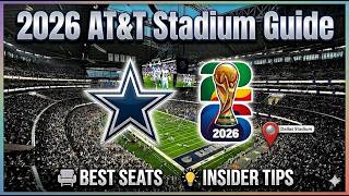2026 AT&T Stadium Guide: Best Seats, Travel and Stadium Tips