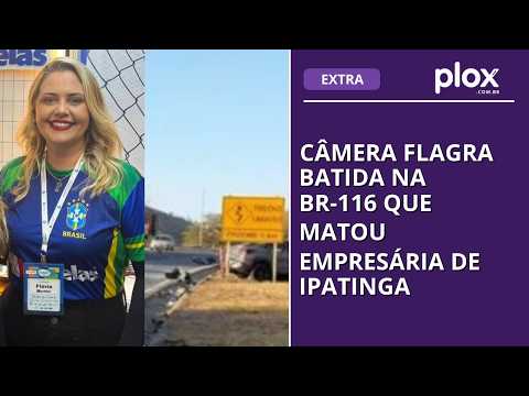 Câmera flagra batida na BR-116 que matou empresária de Ipatinga