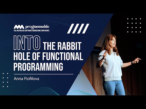 Programmable 2023: Into the Rabbit Hole of Functional Programming - Anna Fiofilova