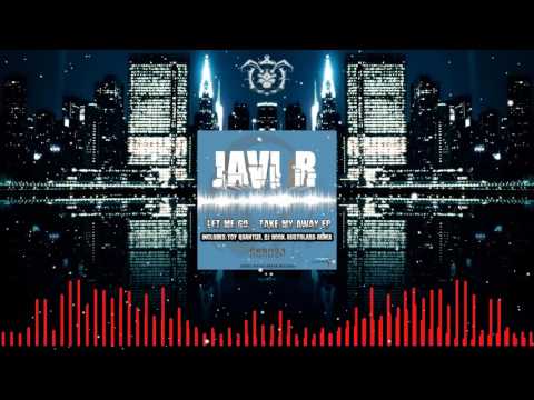 Javi R - Let Me Go (Original Mix)