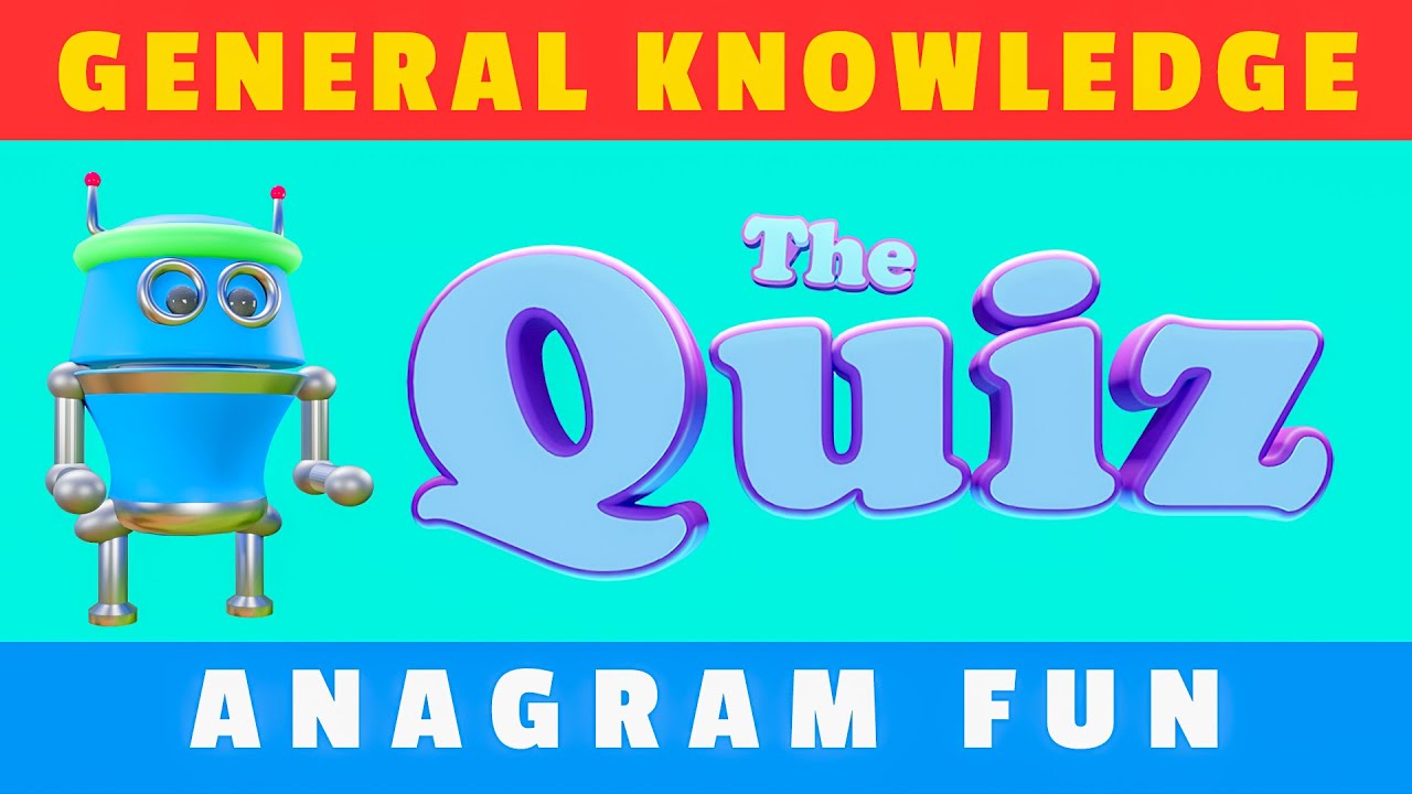 Fun Anagram Quiz - General Knowledge  (Quiz 10 - Medium)