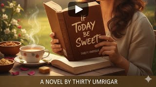 If Today Be Sweet by Thrity Umrigar Summary in Hindi