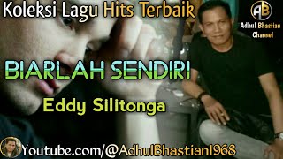 Download lagu Lagu lawas yang paling banyak dicari ][ Biarlah Sendiri ~ Eddy Silitonga ][ Lagu hits terbaik mp3