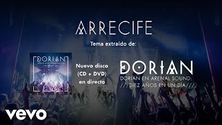 Dorian - Arrecife (En Directo Arenal Sound: Diez Años en un Día)