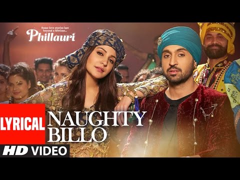 Phillauri : Naughty Billo Lyrical Video | Anushka Sharma,Diljit Dosanjh | Shashwat Sachdev |T-Series
