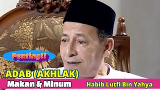 Download lagu Ceramah Maulana Habib Lutfi Bin Yahya || Adab (Akhlak) Makan dan Minum mp3