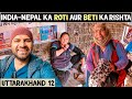 INDIA-NEPAL Relations on BORDERS in UTTARAKHAND