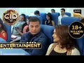 CID Entertainment | CID | Flight में एक लड़की क्यों है Daya में इतनी Int