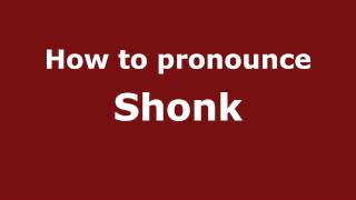 How to pronounce Shonk
