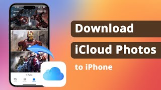 [4 Ways] How To Download iCloud Photos to iPhone 2024
