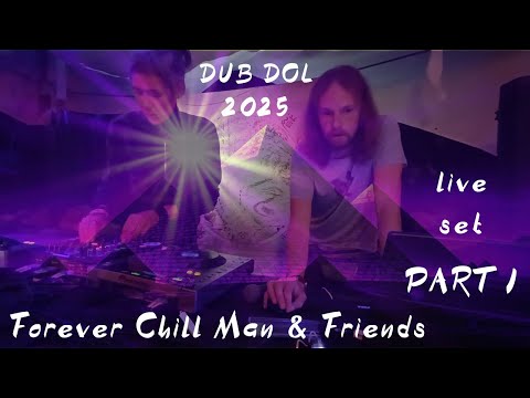 Forever Chill Man -  Dub Dol music festival 2025 - Steppers/Oriental/Roots Live 5h Mix Set - PART I