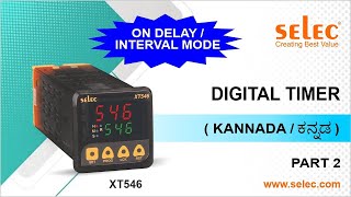 Selec XT546 Digital Timer (Part 2) : On Delay/Interval Mode (Kannada)