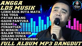 Download lagu ANGGA - Lebih Baik Buta Mata x Tak Tega | LDS MUSIK FULL ALBUM DANGDUT mp3