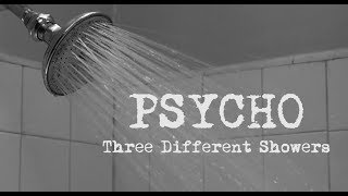 PSYCHO - Three Different Showers