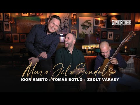 Igor Kmeťo ft. Tomáš Botló & Zsolt Várady - Muro Jilo Sindol