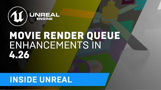 Movie Render Queue Enhancements in 4.26 | Inside Unreal