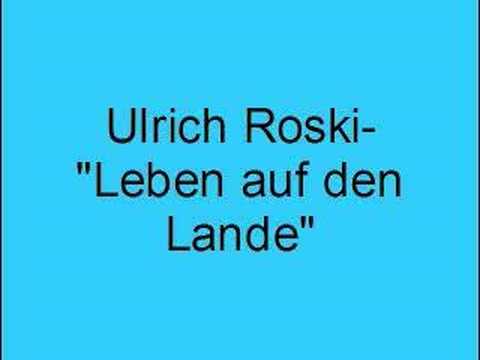 Ulrich Roski- Leben auf dem Lande