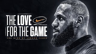 THE MIND OF LEBRON JAMES - LOVE FOR THE GAME