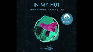 John Creamer, FALFÁN ft Lula, - In My Hut (Wally Lopez Extended Mix)