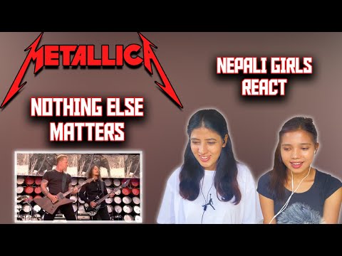 METALLICA REACTION | NOTHING ELSE MATTERS REACTION | NEPALI GIRLS REACT
