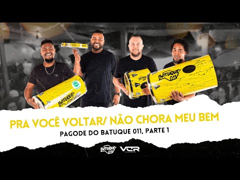 Batuque 011 - Pra Você Voltar/ Não Chora Meu Bem (ao vivo)