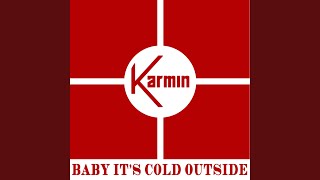 Baby It's Cold Outside
