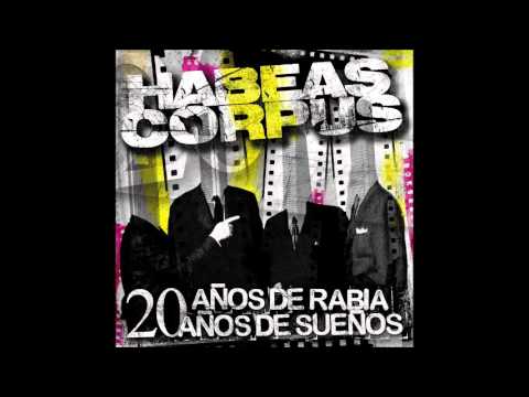 Habeas Corpus - A sangre y fuego (20 años de rabia, 20 años de sueños)