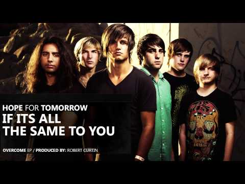 Hope For Tomorrow - If Its All The Same To You (Overcome EP - Track 4)