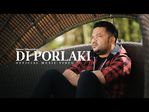 Bawer Sihombing - Di Porlaki (Official Music Video)