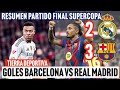 FINAL SUMMARY OF THE SPANISH SUPER CUP GOALS BARCELONA VS REAL MADRID BARCELONA ARE CHAMPIONS