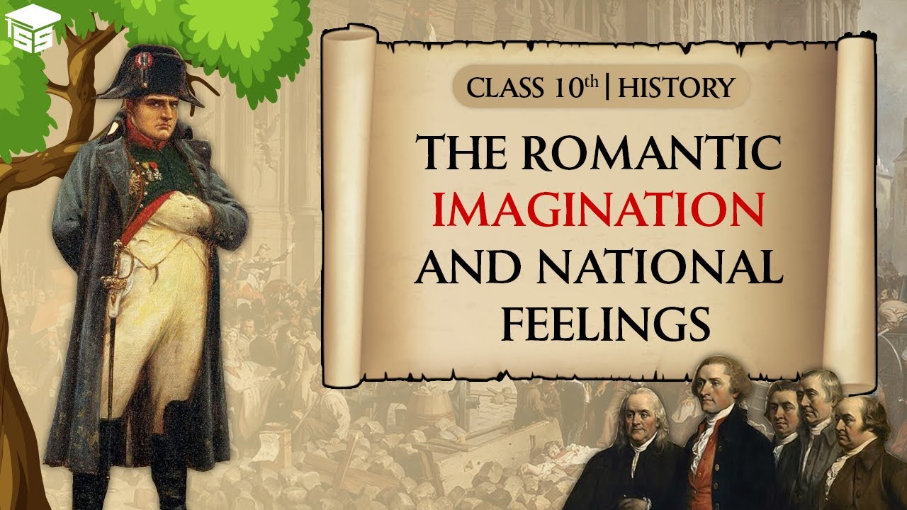 The Romantic Imagination & National Feelings - Class 10 History | The Rise of Nationalism in Europe