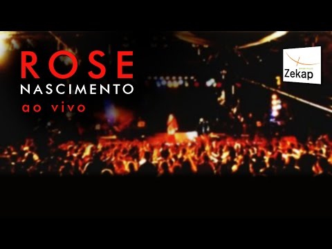 Rose Nascimento Ao Vivo - DVD Completo | Zekap Music
