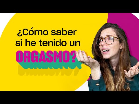 ¿CÓMO SÉ SI HE TENIDO UN ORGASMO? | #LIFEHACK
