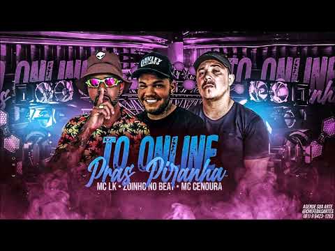 MC LK E MC CENOURA   TO ONLINE PRAS P1RANHAS   REMIX BREGA FUNK