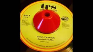 Israel Vibration"Rudeboy Shufflin" + Shufflin Dub