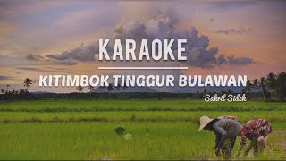 Download lagu KARAOKE Kitimbok Tinggur Bulawan Sakril Sidek... mp3