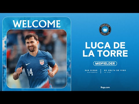 Charlotte FC Sign Midfielder Luca De La Torre | Welcome, LDLT