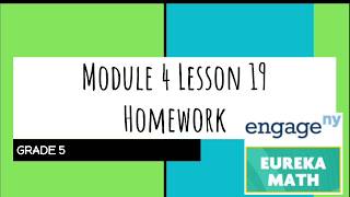Engage NY // Eureka Math Grade 5 Module 4 Lesson 19 Homework