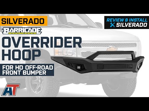 2007-2013 Silverado 1500 Barricade Overrider Hoop for HD Off-Road Front Bumper Review & Install