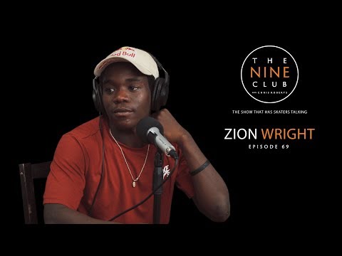 Zion Wright | The Nine Club With Chris Roberts - Episode 69
