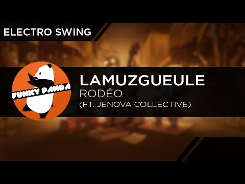 Electro Swing | Lamuzgueule - Rodéo feat. Jenova Collective