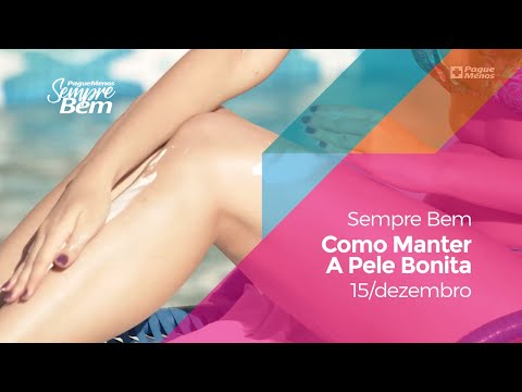 Programa Sempre Bem: Como Manter A Pele Bonita - 15/12/2019