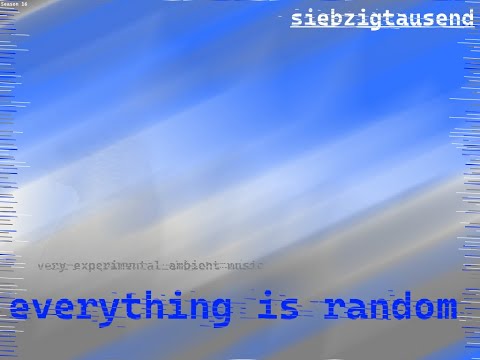 Siebzigtausend - Random 6 (Slow flowing Creek) [Ambient]