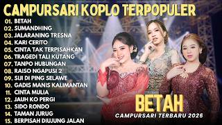Download lagu BETAH - SUMANDHING - JALARANING TRESNA - KARI CERITO || FULL ALBUM CAMPURSARI KOPLO TERBARU 2026 mp3