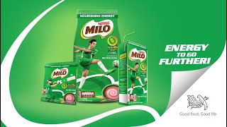 NESTLÉ MILO MAKES YOU GO FURTHER!