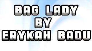 ERYKAH BADU ~ BAG LADY (LYRICS)