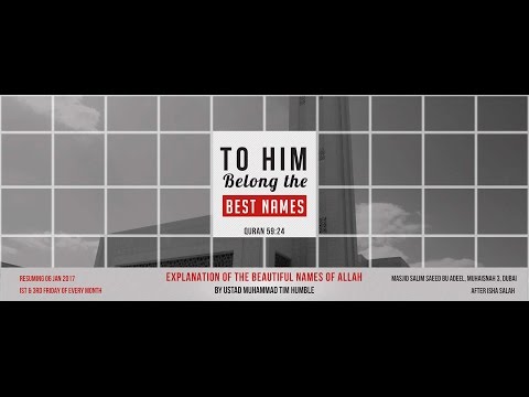 Explanation of the Beautiful Names of Allah - (Part 8) "Al Ahad and Al Wahid" by Shaikh Muhammad Tim