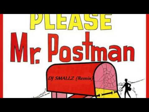 @ITSDJSMALLZ - Mr. Postman ( Remix )