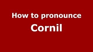How to pronounce Cornil